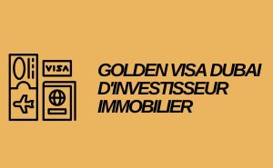Graphique illustrant les symboles d'un passeport et d'un visa avec le texte « golden visa dubai investisseur immobilier Dubai » sur un fond doré.