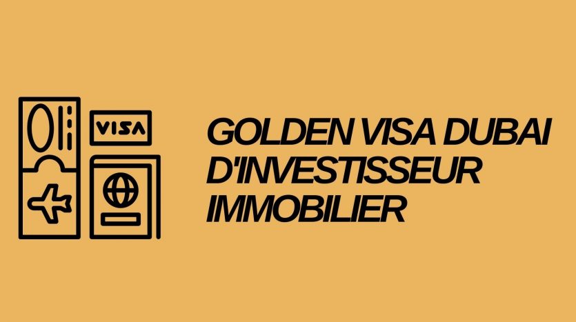 Graphique illustrant les symboles d&#039;un passeport et d&#039;un visa avec le texte « golden visa dubai investisseur immobilier Dubai » sur un fond doré.