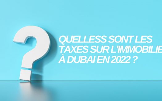 Un grand point d'interrogation blanc se détache sur un fond bleu clair avec un texte en français demandant : « Quelles sont les taxes foncières pour une villa à Dubaï en 2022 ?