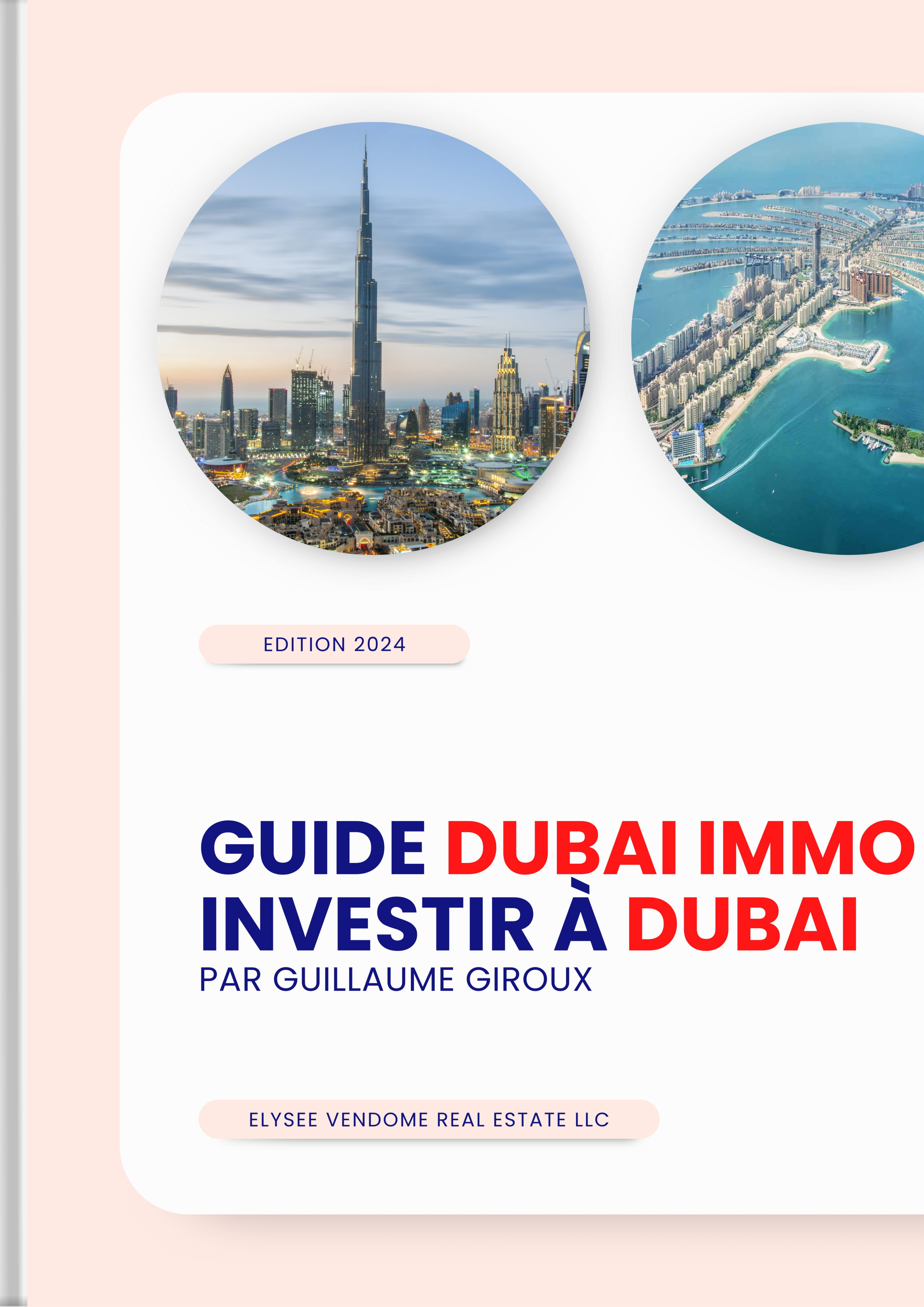 La couverture du « Guide Dubai Immo : Investir à Dubai » de Guillaume Giroux, guide immobilier de premier plan à Dubaï, présente deux images circulaires : l'une représentant l'emblématique skyline avec le Burj Khalifa et l'autre mettant en valeur une zone côtière bordée de gratte-ciels. Édition 2024.