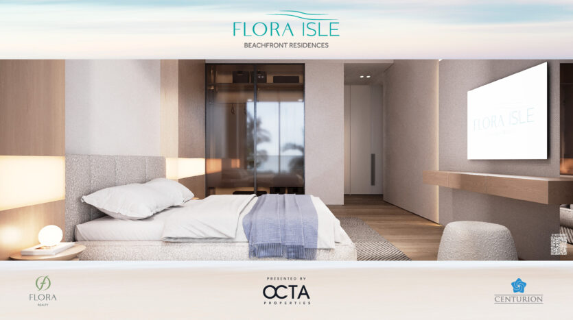 Modern room with king-size bed, soft lighting and glass door to balcony overlooking Flora Isle. The decor features neutral tones and minimalist design. The logo at the top reads "Flora Isle Beachfront Residences", with Flora Realty, OCTA Properties and Centurion logos below.